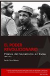 Pilares del Socialismo en Cuba. El Poder Revolucionario