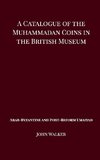 A Catalogue of the Muhammadan Coins in the British Museum - Arab Byzantine and Post-Reform Umaiyad