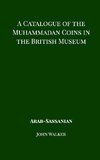 A Catalogue of the Muhammadan Coins in the British Museum - Arab Sassanian