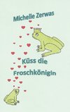 Küss die Froschkönigin