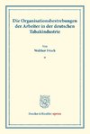 Die Organisationsbestrebungen der Arbeiter in der deutschen Tabakindustrie.