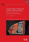 Ancient Maya Settlement and the Alacranes Bajo