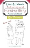 Esse & Friends Colouring and Handwriting Practice Workbook Girl Friends