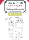 Esse & Friends Colouring and Handwriting Practice Workbook Girl Friends