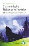 Schamanische Reisen zum Krafttier