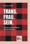 Trans. Frau. Sein.