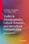 Studies in Ethnopragmatics, Cultural Semantics, and Intercultural Communication