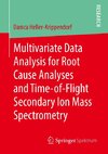 Multivariate Data Analysis for Root Cause Analyses and Time-of-Flight Secondary Ion Mass Spectrometry