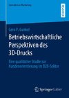 Betriebswirtschaftliche Perspektiven des 3D-Drucks