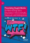 Theorizing Stupid Media