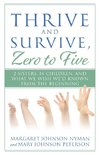 Thrive and Survive, Zero to Five