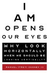 I Am Opens Our Eyes