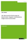 Die ökonomische Bedeutung der Biodiversität. Negative wirtschaftliche Folgen durch Artenverlust