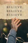 Believe, Believe, Believe