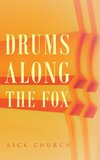 Drums along the Fox