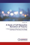 A Study of Self-Deceptive Narration of Trauma