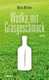 Wodka mit Grasgeschmack