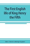 The first English life of King Henry the Fifth