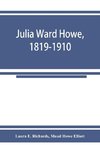 Julia Ward Howe, 1819-1910