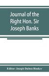 Journal of the Right Hon. Sir Joseph Banks; during Captain Cook's first voyage in H.M.S. Endeavour in 1768-71 to Terra del Fuego, Otahite, New Zealand, Australia, the Dutch East Indies, etc.