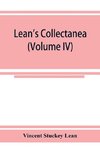 Lean's collectanea (Volume IV)