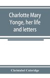 Charlotte Mary Yonge, her life and letters