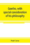 Goethe, with special consideration of his philosophy