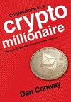 Confessions of a Crypto Millionaire