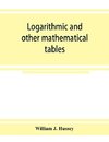 Logarithmic and other mathematical tables