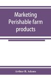 Marketing perishable farm products