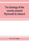 The geology of the country around Plymouth & Liskeard