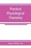 Practical physiological chemistry