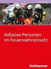 Adipöse Personen im Feuerwehreinsatz