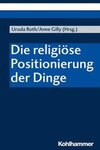 Die religiöse Positionierung der Dinge