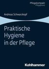 Praktische Hygiene in der Pflege