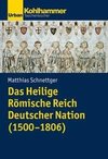 Das Heilige Römische Reich Deutscher Nation (1500-1806)