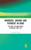 Workers, Unions and Payment in Kind