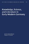 Knowledge, Science, and Literature in Early Modern Germany