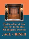 That Knocking at Your Door Are Poems That Will Enlighten Everyone