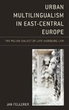 Urban Multilingualism in East-Central Europe