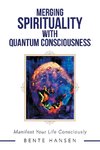 Merging Spirituality with Quantum Consciousness