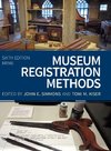 Museum Registration Methods, Sixth Edition