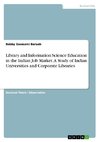 Library and Information Science Education in the Indian Job Market. A Study of Indian Universities and Corporate Libraries