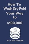 How To Wash Dry Fold Your Way to $100,000