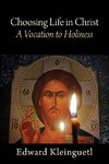 Choosing Life in Christ A Vocation to Holiness