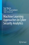 Machine Learning Approaches in Cyber Security Analytics