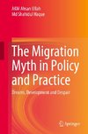 The Migration Myth in Policy and Practice