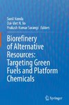 Biorefinery of Alternative Resources: Targeting Green Fuels and Platform Chemicals