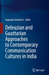 Deleuzian and Guattarian Approaches to Contemporary Communication Cultures in India