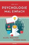 Psychologie mal einfach (für Einsteiger, Anfänger und Studierende)